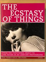 The Ecstasy of Things - from the functional Object to the Fetish in 20th century photographs