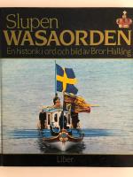 Slupen Wasaorden : en historik i ord och bild