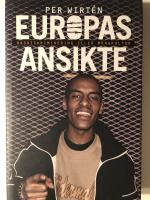 Europas ansikte : Rasdiskriminering eller m&aring;ngkultur