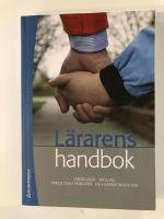 L&auml;rarens handbok. L&auml;roplaner, skollag, yrkesetiska principer, FN:s barnkonvention.