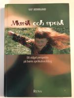 Musik och spr&aring;k - Ett vidgat perspektiv p&aring; barns spr&aring;kutveckling