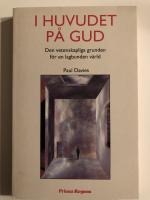 I huvudet p&aring; Gud : den vetenskapliga grunden f&ouml;r en lagbunden v&auml;rld