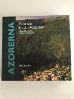 Azorerna : nio &ouml;ar mitt i Atlanten
