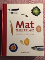 Mat f&ouml;r liv och lust: Baskokboken f&ouml;r dig som vill &auml;ta sunt. 