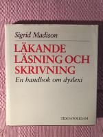 L&auml;kande l&auml;sning och skrivning : en handbok om dyslexi