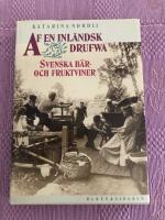 Af en inl&auml;ndsk drufwa : svenska b&auml;r- och fruktviner