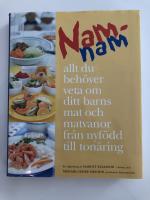 Namnam. Allt du beh&ouml;ver veta om barnens mat och matvanor fr&aring;n nyf&ouml;dd till ton&aring;ring