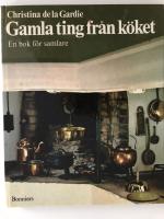 Gamla ting fr&aring;n k&ouml;ket : en bok f&ouml;r samlare