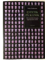 Estetik p&aring; klinik : den estetiska kirurgins legitimerade retorik