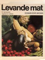 Levande mat : [en k&auml;rleksfull vegetarisk kokbok]