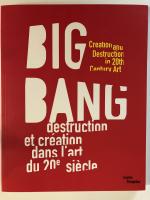 Big Bang destrfuction et cr&eacute;ation dans l&acute;art du 20e Si&eacute;cle