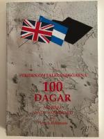 Ett hundra dagar : striden om Falklands&ouml;arna : stridsgruppchefens memoarer