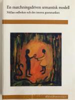 En matchningsdriven semantisk modell : mellan ordboken och den interna grammatiken