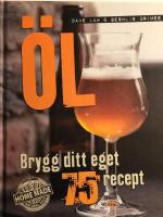 &Ouml;l : brygg ditt eget - 75 recept
