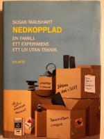 Nedkopplad : en familj, ett experiment, ett liv utan teknik