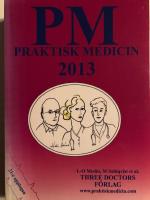 PM : praktisk medicin &aring;r 2013 : terapikompendium i allm&auml;nmedicin