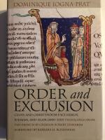 Order and exclusion - Cluny and Christendom face heresy, Judaism, and Islam, 1000-1150