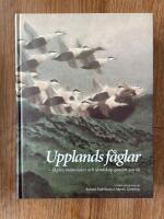 Upplands f&aring;glar : f&aring;glar, m&auml;nniskor och landskap genom 300 &aring;r