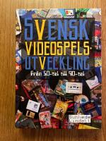 Svensk videospelsutveckling : fr&aring;n 50-tal till 90-tal