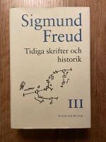 Samlade skrifter av Sigmund Freud III (3): Tidiga skrifter och historik