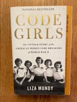 Code girls - the untold story of the American women code breakers of World War II