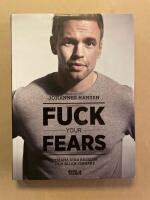 Fuck your fears : utmana dina r&auml;dslor och bli en vinnare