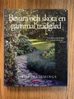 Bevara & sk&ouml;ta en gammal tr&auml;dg&aring;rd