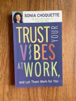 Trust Your Vibes At Work: And Let Them Work For You! (Q)