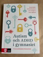 Autism och ADHD i gymnasiet : tydligg&ouml;rande pedagogik