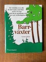 Barrv&auml;xter : [en v&auml;xtatlas &ouml;ver alla de barrv&auml;xter som finns att f&aring; i Sverige med deras egenskaper och krav p&aring; v&auml;xtbetingelser]
