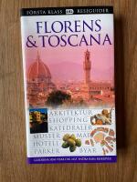 Florens & Toscana : [arkitektur, shopping, katedraler, museer, mat ...]
