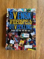 Svensk videospelsutveckling : fr&aring;n 50-tal till 90-tal