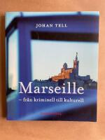Marseille - fr&aring;n kriminell till kulturell