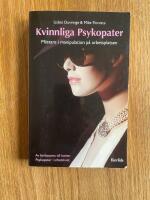 Kvinnliga psykopater : m&auml;stare i manipulation p&aring; arbetsplatsen