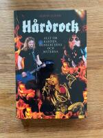 H&aring;rdrock : allt om banden, konserterna och myterna