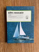 K&ouml;pa segelb&aring;t : tips till dig som ska k&ouml;pa segelb&aring;t
