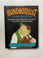 Hundhotellet : En mystisk historia : Vet du vad din hund har för sig, när du inte är hemma?]