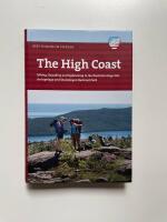 The High Coast : hiking, kayaking and sightseeing in the world heritage site, archipelago and Skuleskogen national park