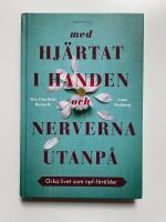 Med hj&auml;rtat i handen och nerverna utanp&aring; : orka livet som npf-f&ouml;r&auml;lder