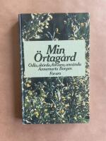 Min &ouml;rtag&aring;rd : odla, sk&ouml;rda, f&ouml;rvara, anv&auml;nda