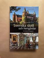 Svenska slott och herrg&aring;rdar : En historisk reseguide