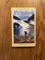 P&aring; fj&auml;lltur : Abisko, Kebnekaise, Stora sj&ouml;fallet : turbeskrivningar