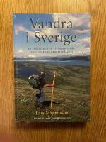 Vandra i Sverige (STF) : En v&auml;gvisare till sev&auml;rdheterna l&auml;ngs Sveriges vandringsleder