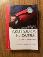 Inledande omh&auml;ndertagande av akut sjuka personer : en bok f&ouml;r sjuksk&ouml;terskor