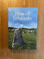 Hem till Jarlabanke : jord, makt och evigt liv i &ouml;stra M&auml;lardalen under j&auml;rn&aring;lder och medeltid