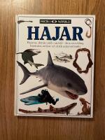 Hajar : [hajarnas ok&auml;nda v&auml;rld i n&auml;rbild - deras utveckling, beteende, milj&ouml;er och dolda undervattensliv]