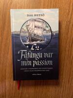 F&aring;f&auml;nga var min passion : agenten, charm&ouml;ren och &auml;ventyraren Johan Adam Graaner (1782&ndash;1819)