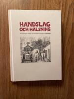 Handslag och h&auml;lsning. Brevv&auml;xlingen mellan Lars Furuland och Ivar Lo-Johansson 1955-1989. En v&auml;nskap kring den svenska arbetarlitteraturen
