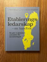 Etableringsledarskap -en handbok: S&aring; g&ouml;r vi platsen attraktiv f&ouml;r investeringar.