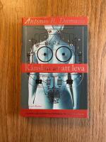 K&auml;nslan av att leva : K&auml;nslornas betydelse f&ouml;r medvetandet